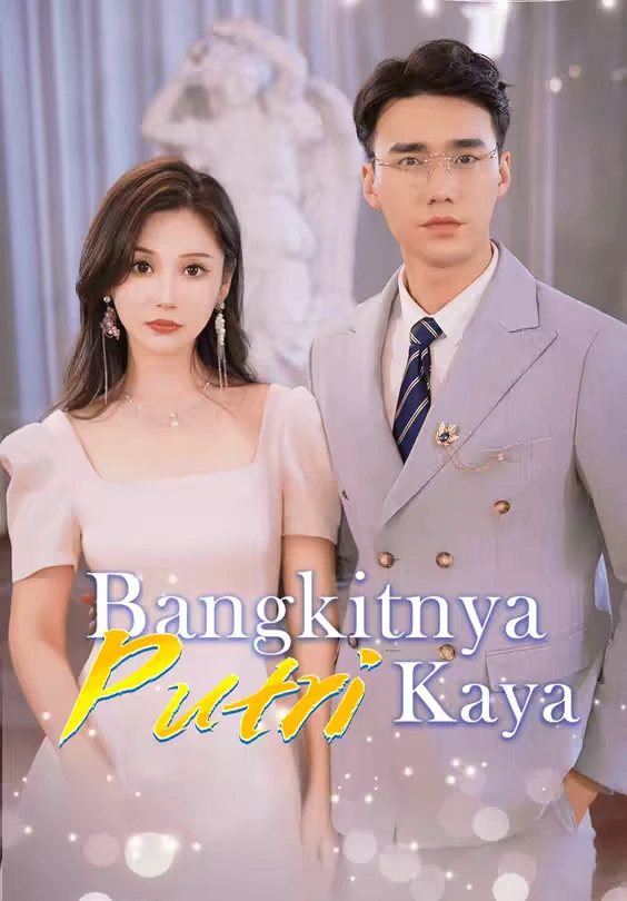 Bangkitnya Putri Kaya Episode 1