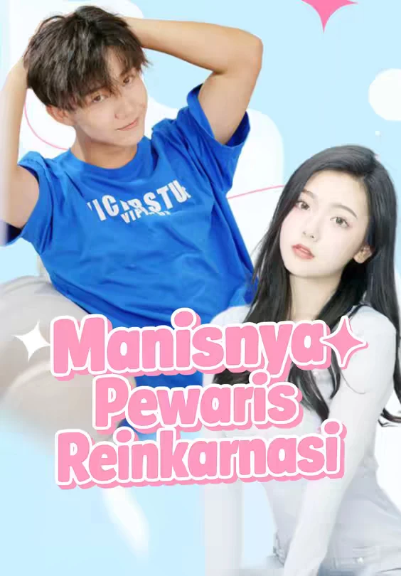 Manisnya Pewaris Reinkarnasi Episode 1