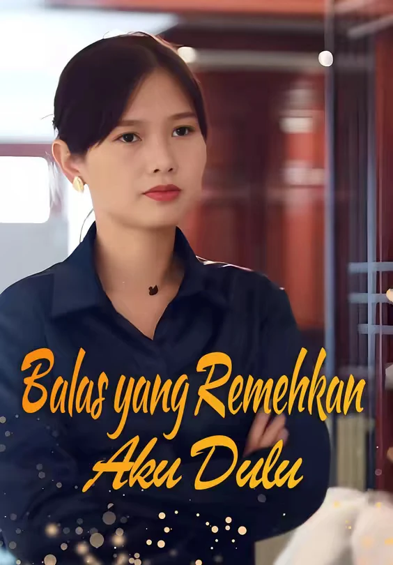 Balas yang Remehkan Aku Dulu Episode 1