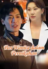 Bos Wanita dalam Pernikahan Episode 1