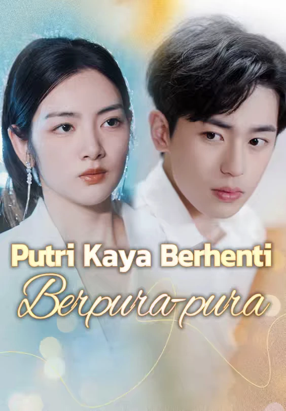 Putri Kaya Berhenti Berpura-pura Episode 1
