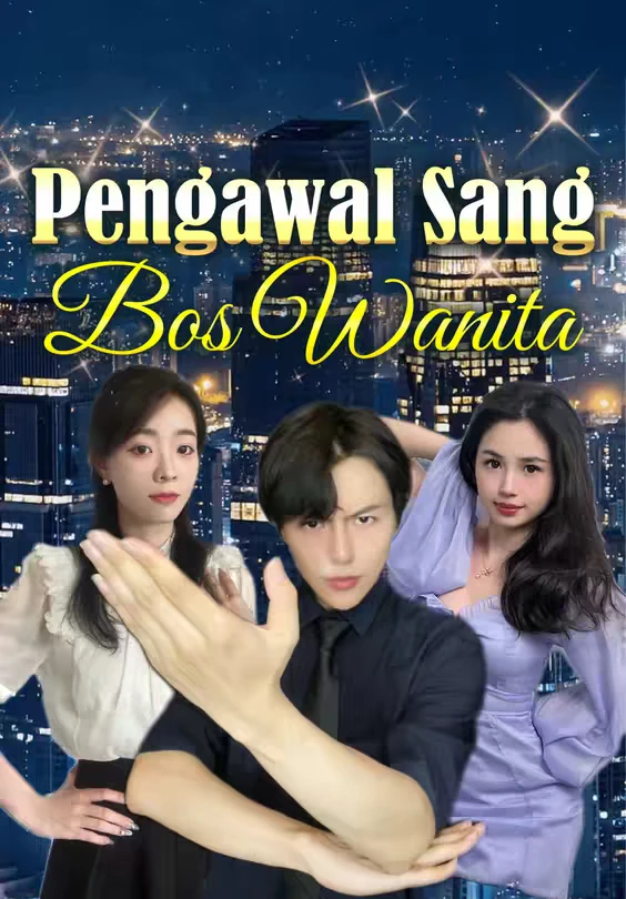 Pengawal Sang Bos Wanita Episode 1