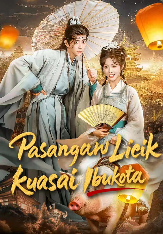 Pasangan Licik Kuasai Ibukota Episode 1